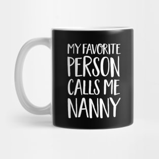 Nan Gift - My Favorite Person Calls Me Nanny Mug